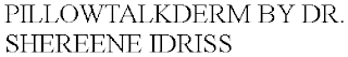 PILLOWTALKDERM BY DR. SHEREENE IDRISS logo