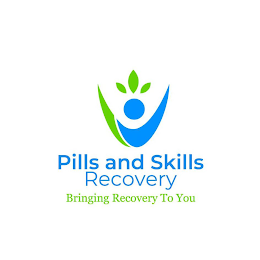 PILLS AND SKILLS RECOVERY BRINGING RECOVERY TO YOU logo
