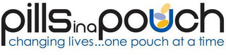 PILLS IN A POUCH CHANGING LIVES...ONE POUCH AT A TIME logo