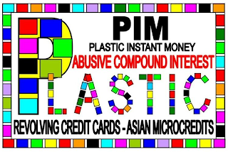 PIM PLASTIC INSTANT MONEY ABUSIVE COMPOUND INTEREST PLASTIC REVOLVING CREDIT CARDS - ASIAN MICROCREDITS logo