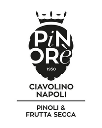 PIN ORÈ 1950 CIAVOLINO NAPOLI PINOLI & FRUTTA SECCA logo