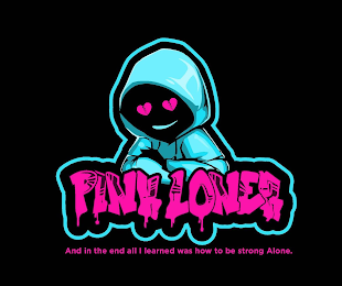 PINK LONER AND IN THE END ALL I LEARNED WAS HOW TO BE STRONG ALONE. logo