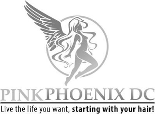 PINK PHOENIX DC LIVE THE LIFE YOU WANT, STARTING WITH YOUR HAIR! logo