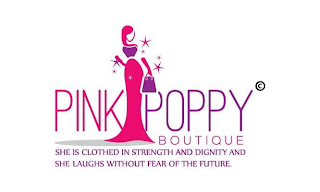 PINK POPPY BOUTIQUE SHE IS CLOTHED IN STRENGTH AND DIGNITY AND SHE LAUGHS WITHOUT THE FEAR OF FUTURE. logo