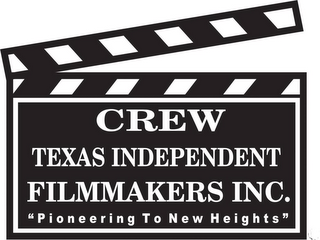 "PIONEERING TO NEW HEIGHTS" CREW TEXAS INDEPENDENT FILMMAKERS logo