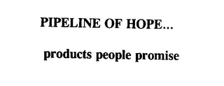 PIPELINE OF HOPE... PRODUCTS PEOPLE PROMISE logo