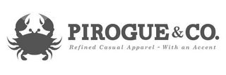 PIROGUE & CO. REFINED CASUAL APPAREL - WITH AN ACCENT logo