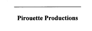 PIROUETTE PRODUCTIONS