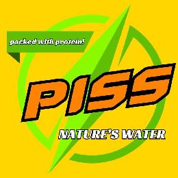 PISS NATURE'S WATER PACKED WITH PROTEIN! logo