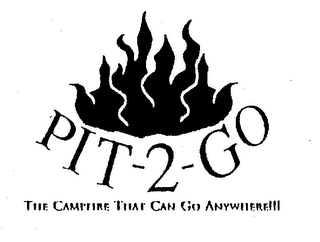 PIT-2-GO THE CAMPFIRE THAT CAN GO ANYWHERE!!! logo