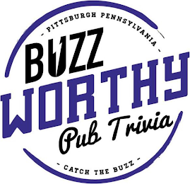 - PITTSBURGH PENNSYLVANIA - BUZZ WORTHY PUB TRIVIA - CATCH THE BUZZ - logo