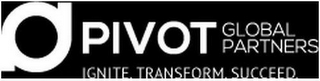 PIVOT GLOBAL PARTNERS IGNITE. TRANSFORM. SUCCEED. logo
