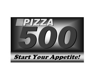 PIZZA 500 START YOUR APPETITE! logo