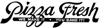 PIZZA FRESH WE MAKE IT - YOU BAKE IT! logo