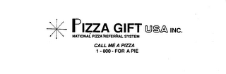 PIZZA GIFT USA INC. NATIONAL PIZZA REFERRAL SYSTEM CALL ME A PIZZA 1-800-FOR A PIE logo
