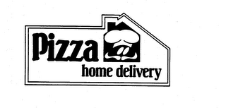PIZZA HOME DELIVERY
