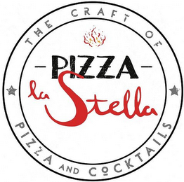 PIZZA LA STELLA, AND THE CRAFT OF PIZZA AND COCKTAILS logo