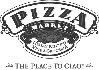 PIZZA MARKET ITALIAN KITCHEN WINE & GROCERIA THE PLACE TO CIAO! logo