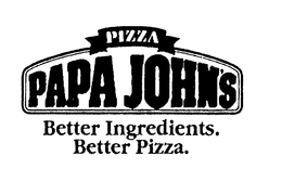 PIZZA PAPA JOHN'S BETTER INGREDIENTS. BETTER PIZZA. logo