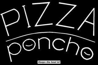 PIZZA PONCHO KEEPS THE HEAT IN! logo