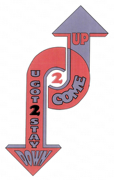 PJ U GOT 2 STAY DOWN 2 COME UP logo