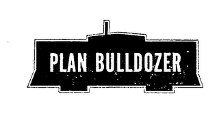 PLAN BULLDOZER