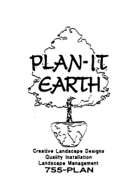 PLAN-IT EARTH CREATIVE LANDSCAPE DESIGNS QUALITY INSTALLATION LANDSCAPE MANAGEMENT 755-PLAN logo