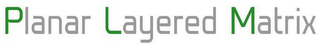 PLANAR LAYERED MATRIX logo