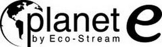 PLANET E BY ECO-STREAM logo