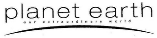 PLANET EARTH OUR EXTRAORDINARY WORLD logo