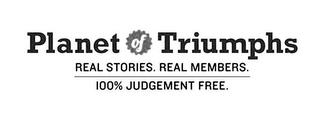 PLANET OF TRIUMPHS REAL STORIES. REAL MEMBERS. 100% JUDGEMENT FREE. logo
