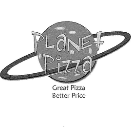 PLANET PIZZA GREAT PIZZA BETTER PRICE logo