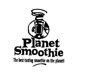 PLANET SMOOTHIE THE BEST TASTING SMOOTHIE ON THE PLANET! logo