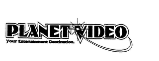 PLANET VIDEO YOUR ENTERTAINMENT DESTINATION logo