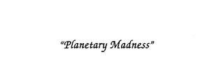 "PLANETARY MADNESS" logo