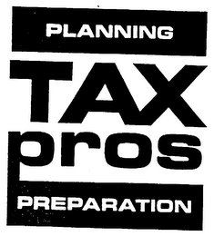 PLANNING TAX PROS PREPARATION