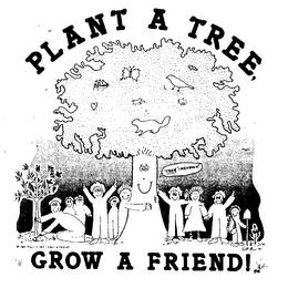 PLANT A TREE GROW A FRIEND! logo