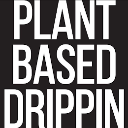 PLANT BASED DRIPPIN logo