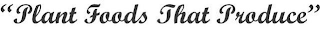 "PLANT FOODS THAT PRODUCE" logo