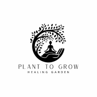 PLANT TO GROW HEALING GARDEN logo