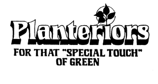 PLANTERIORS FOR THAT "SPECIAL TOUCH" OFGREEN logo