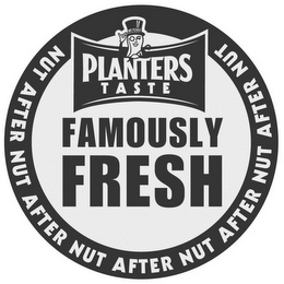 PLANTERS TASTE FAMOUSLY FRESH NUT AFTER NUT AFTER NUT AFTER NUT AFTER NUT AFTER NUT logo