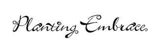 PLANTING EMBRACE logo