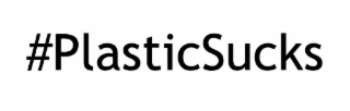 #PLASTICSUCKS