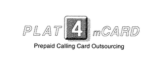 PLAT 4 M CARD PREPAID CALLING CARD OUTSOURCING