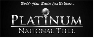 PLATINUM NATIONAL TITLE WORLD-CLASS SERVICE CAN BE YOURS... logo