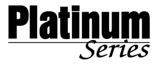 PLATINUM SERIES