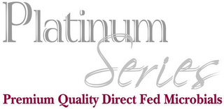 PLATINUM SERIES PREMIUM QUALITY DIRECT FED MICROBIALS logo