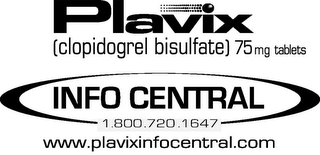 PLAVIX (CLOPIDOGREL BISULFTATE) 75 MG TABLETS INFO CENTRAL 1.800.720.1647 WWW.PLAVIXINFOCENTRAL.COM logo