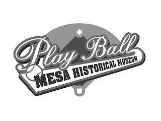 PLAY BALL MESA HISTORICAL MUSEUM logo